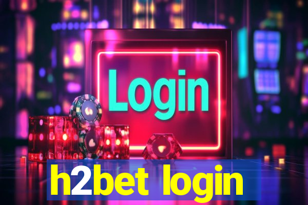 h2bet login